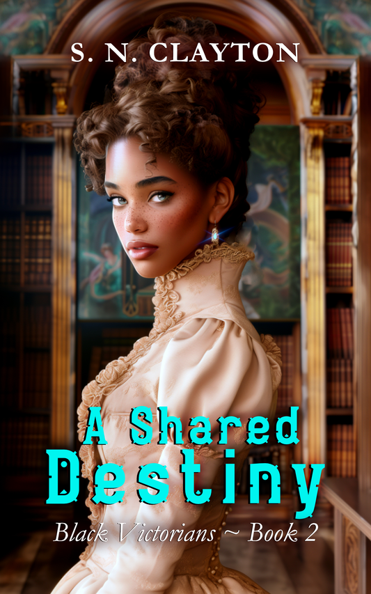 Black Victorians: A Shared Destiny (Book 2)