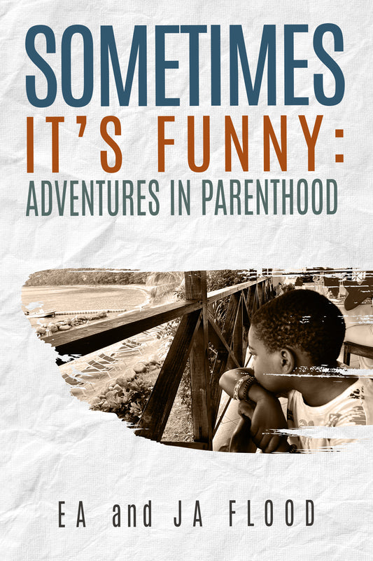 Sometimes It's Funny: Adventures in Parenthood