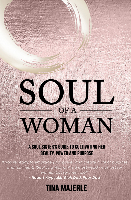 Soul of a Woman: A soul sister's guide to cultivating her beauty, power and purpose