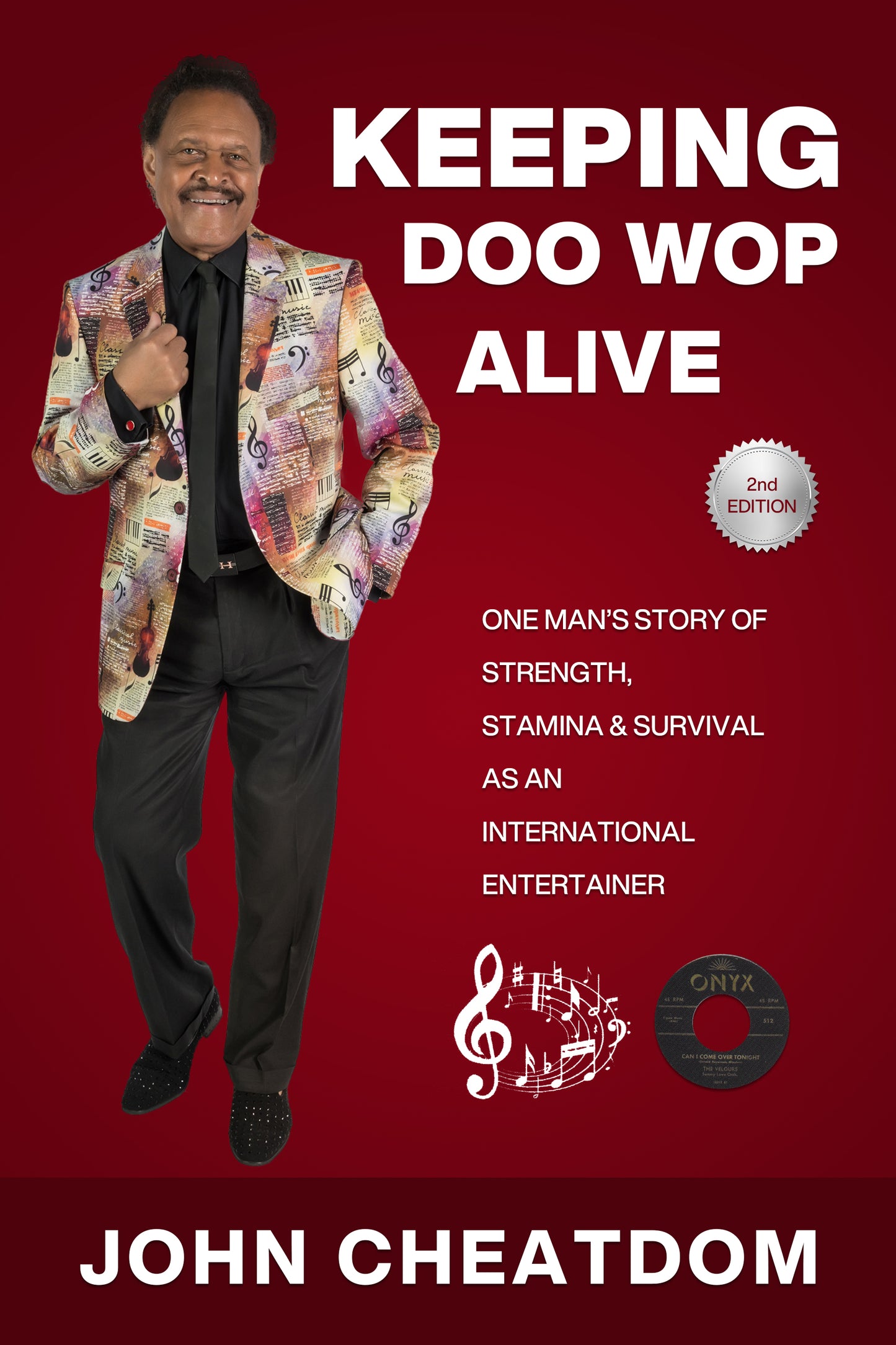 Keeping Doo Wop Alive: One Man's Story of Strength, Stamina and Survival as an Entertainer