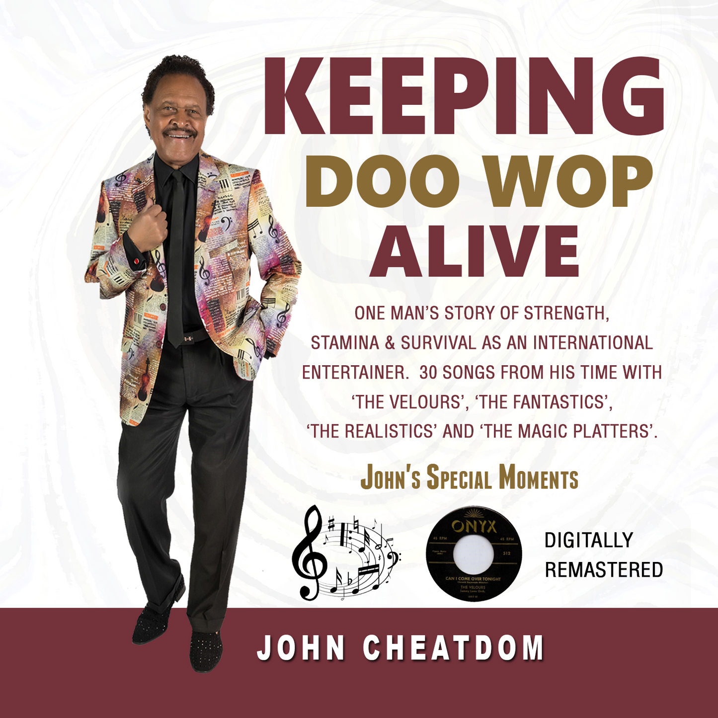 Keeping Doo Wop Alive: One Man's Story of Strength, Stamina and Survival as an Entertainer