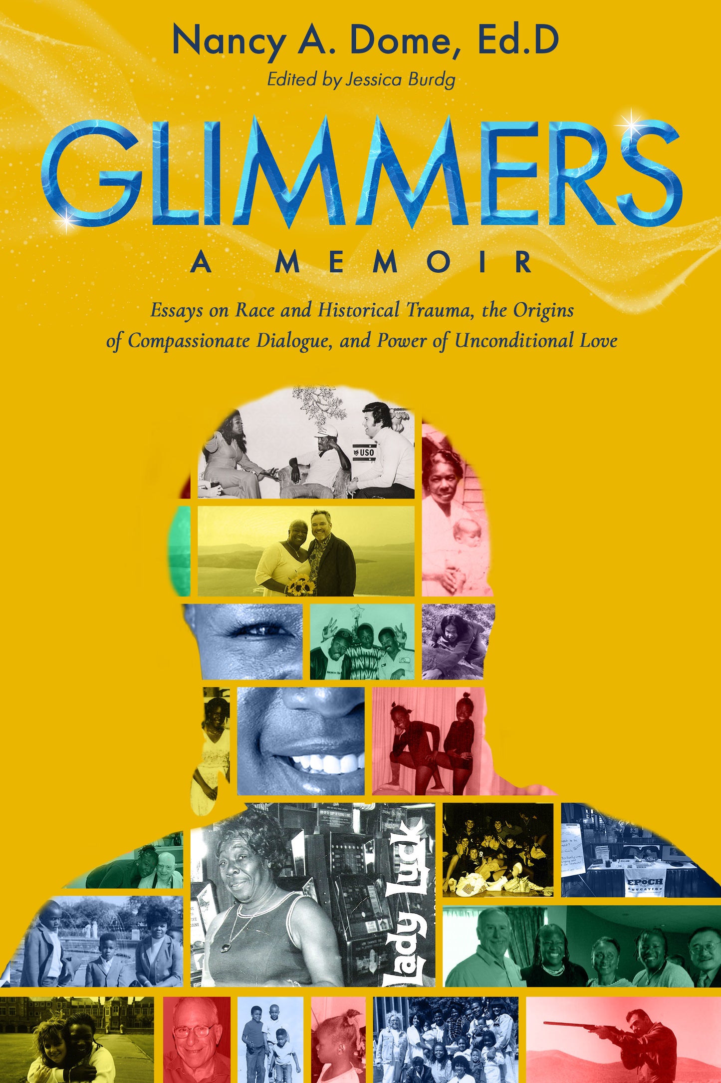 Glimmers: Essays on Race and Historical, the Origins of Compassionate Dialogue and the Power of Unconditional Love