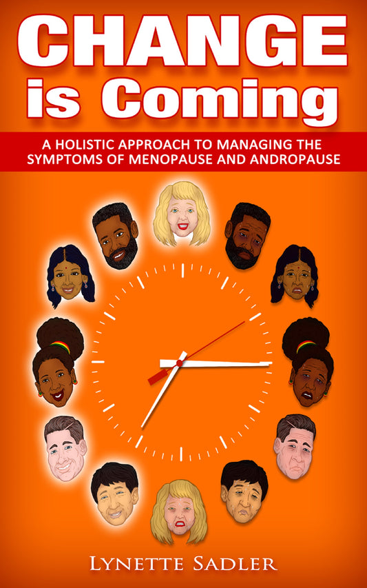 Change is Coming: A Holistic Approach to Managing the Symptoms of Menopause and Andropause